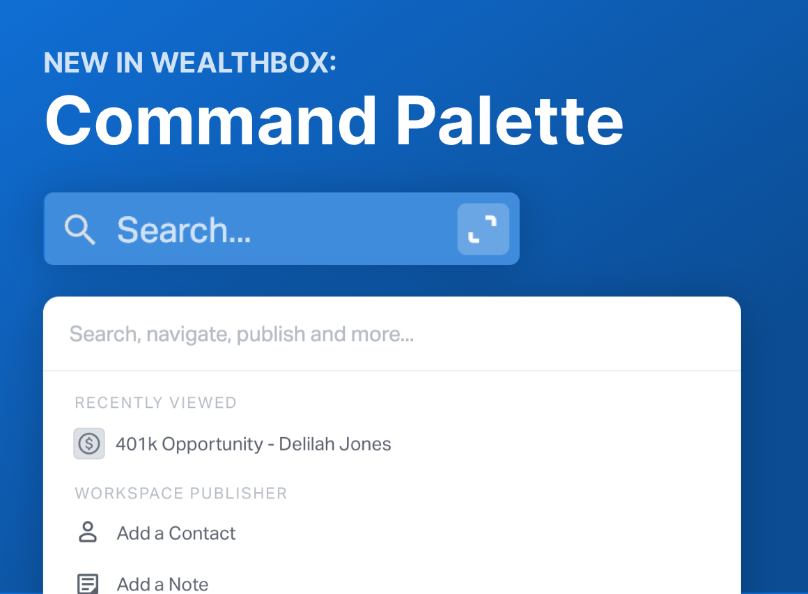 New in Wealthbox: Command Palette