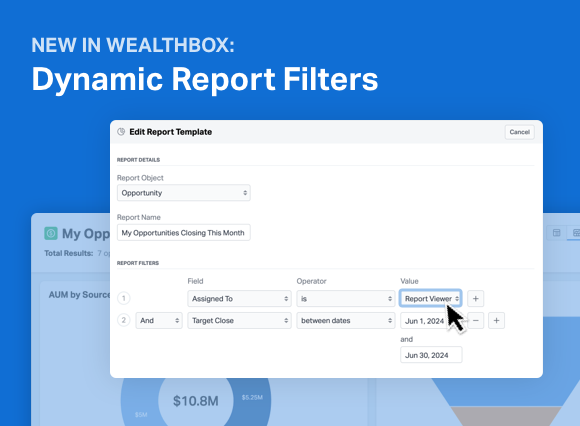 New in Wealthbox: Dynamic Report Filters